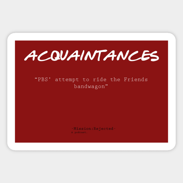 Acquaintances Sticker by Mission Rejected